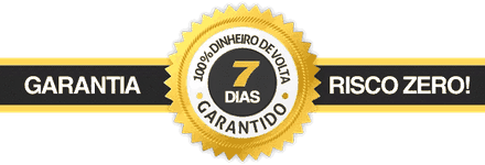Garantia de 7 dias — 100% do dinheiro de volta, risco zero